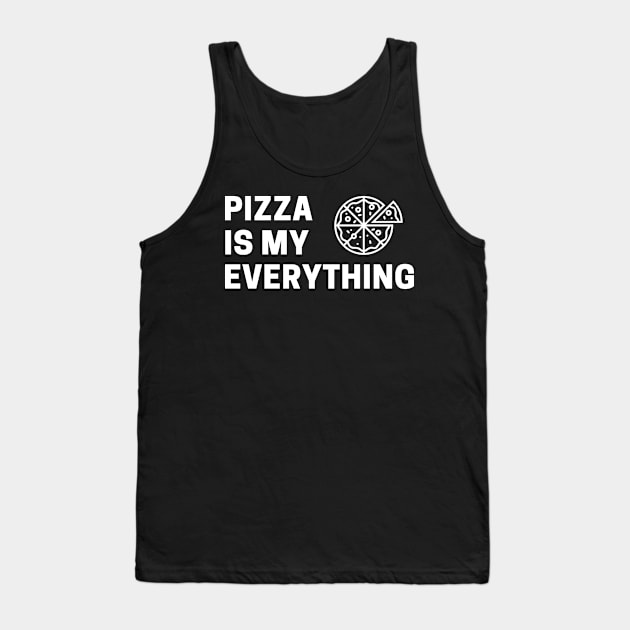 Pizza Is My Everything Tank Top by Lasso Print
